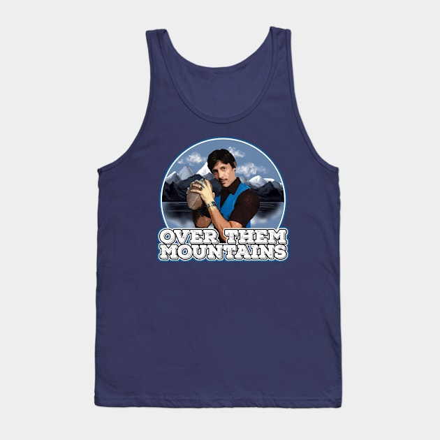 Uncle Rico - Over Them Mountains - Napoleon Dynamite Tank Top by MonkeyKing